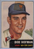 1953 Topps #182 Bob Hofman C $4.00