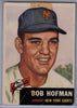 1953 Topps #182 Bob Hofman D $2.00